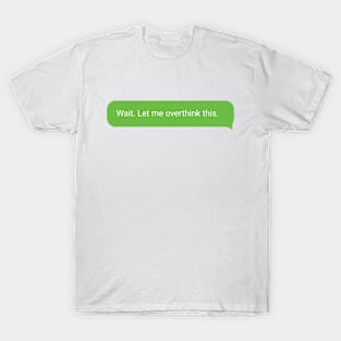 Overthink T-Shirt